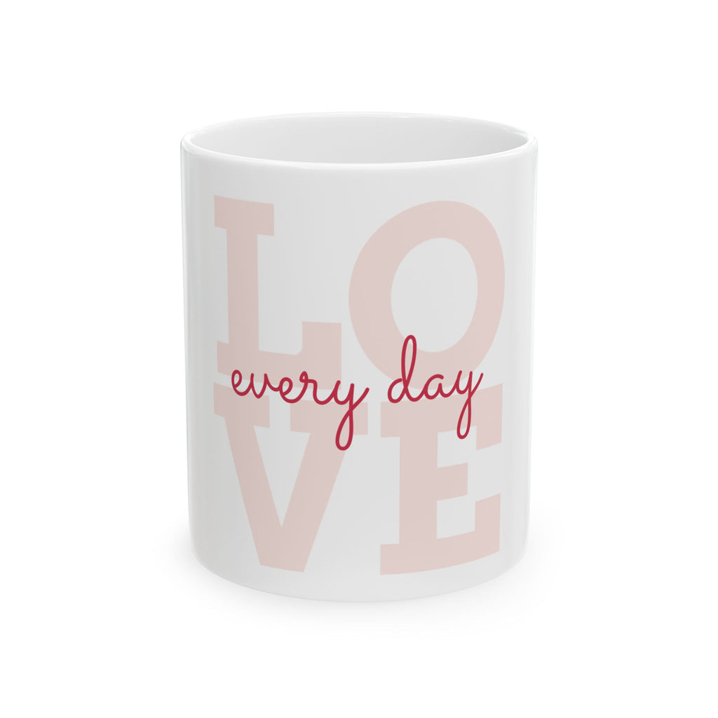 Love Every Day Tasse – Minimalistische Keramiktasse mit Herzbotschaft